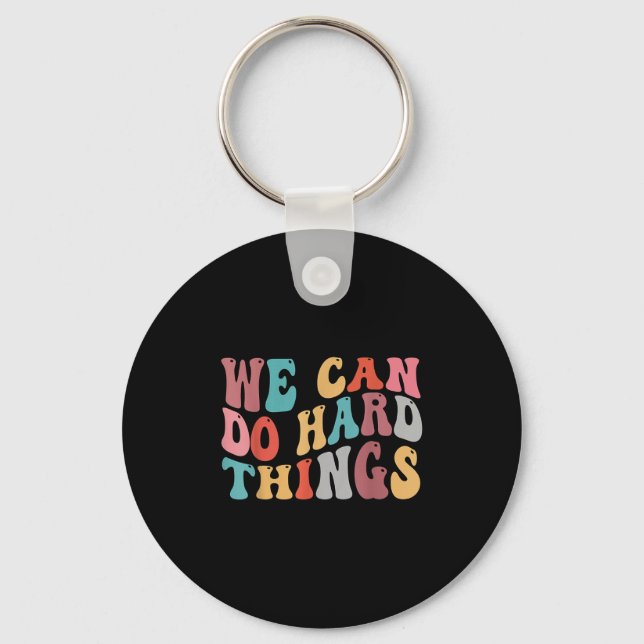 We Can Do Hard Things Groovy Retro Motivational Qu Schlüsselanhänger (Vorderseite)