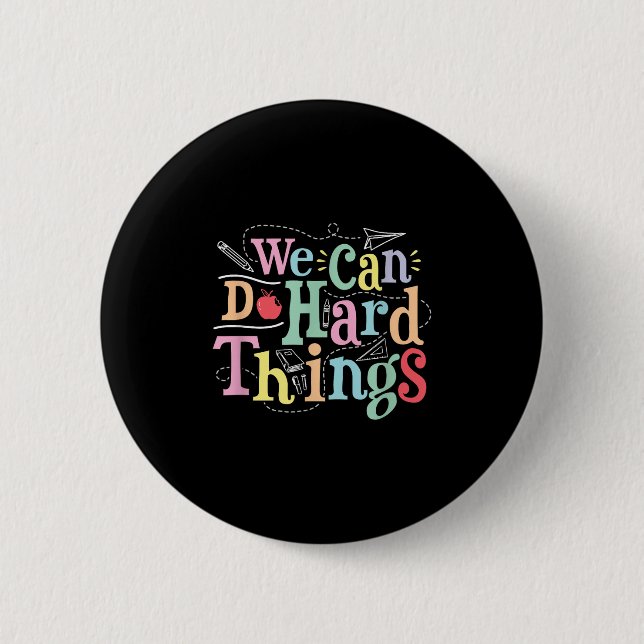 We Can Do Hard Things Motivational Education Schoo Button (Vorderseite)