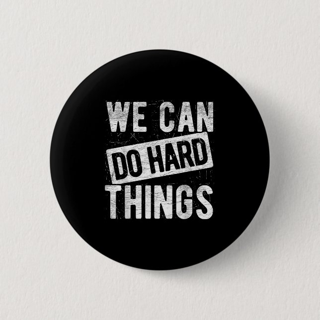 We Can Do Hard Things Motivational Quote Sitivity  Button (Vorderseite)