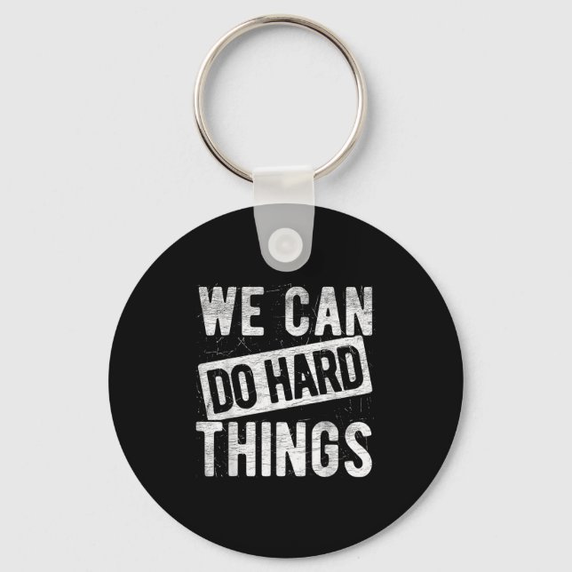 We Can Do Hard Things Motivational Quote Sitivity  Schlüsselanhänger (Vorderseite)