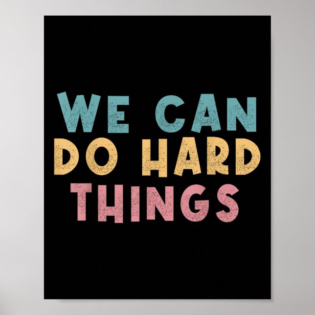 We Can Do Hard Things Motivational Teacher  Poster (Vorne)