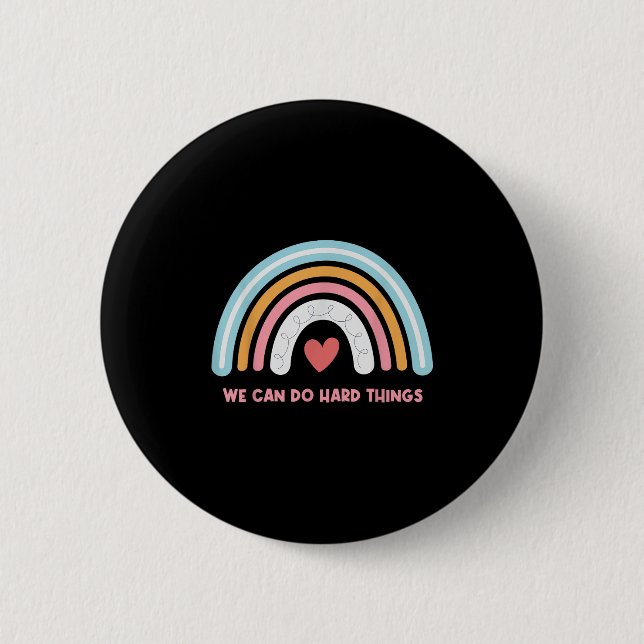 We Can Do Hard Things Motivational Teacher Rainbow Button (Vorderseite)