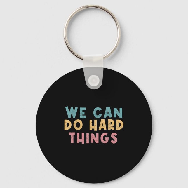 We Can Do Hard Things Motivational Teacher  Schlüsselanhänger (Vorderseite)