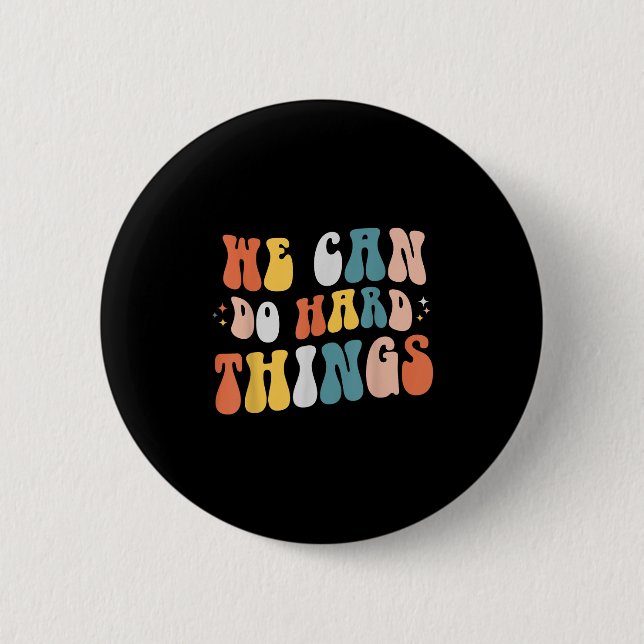 We Can Do Hard Things Motivational Teacher Wavy  Button (Vorderseite)