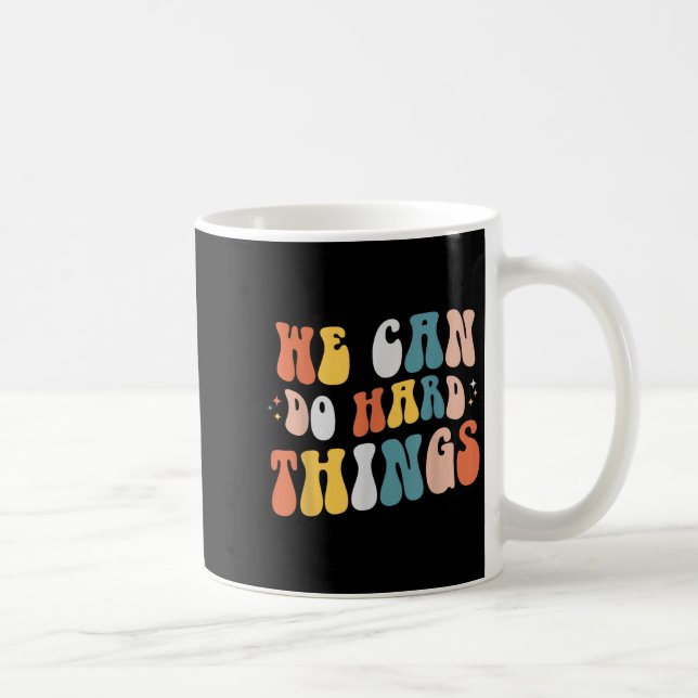 We Can Do Hard Things Motivational Teacher Wavy  Kaffeetasse (Rechts)