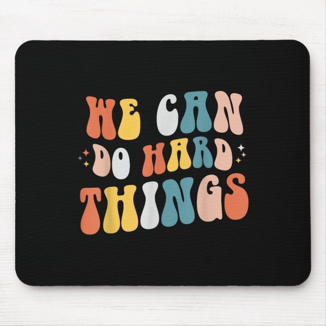 We Can Do Hard Things Motivational Teacher Wavy  Mousepad (Vorne)