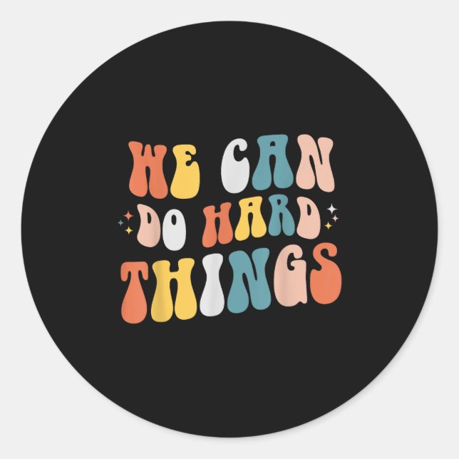 We Can Do Hard Things Motivational Teacher Wavy  Runder Aufkleber (Vorderseite)