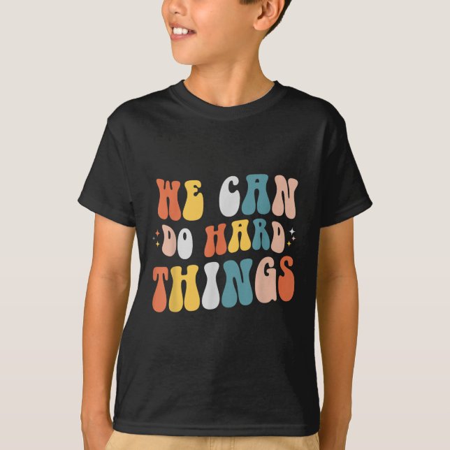 We Can Do Hard Things Motivational Teacher Wavy  T-Shirt (Vorderseite)
