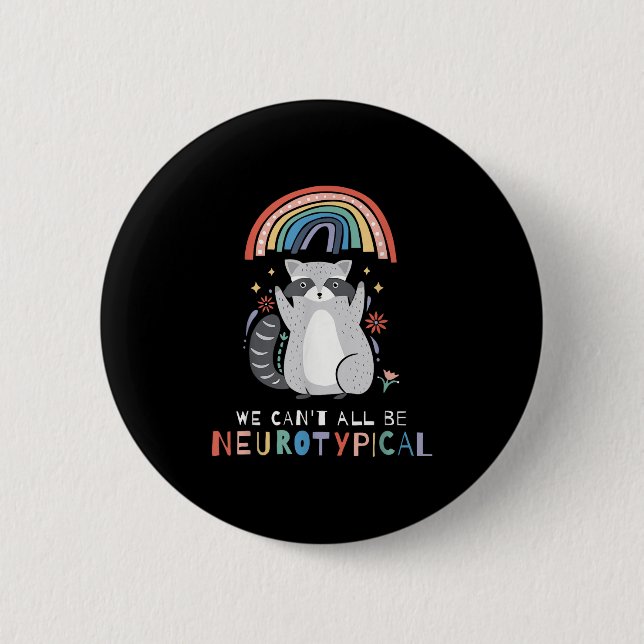 We Can't All Be Neurotycal Autism Adhd Awareness  Button (Vorderseite)