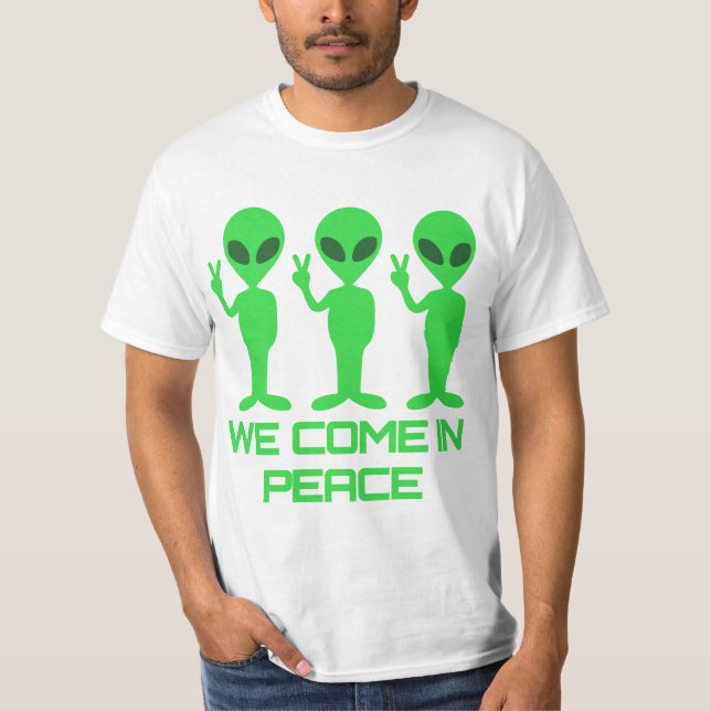 We Come in Peace - Alien T-Shirt (Vorderseite)