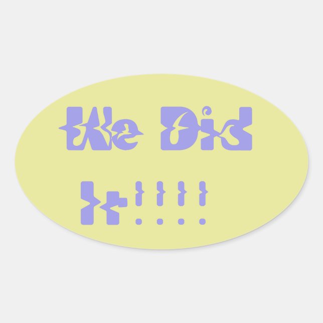 We Did It Purple and Yellow Ovaler Aufkleber (Vorderseite)