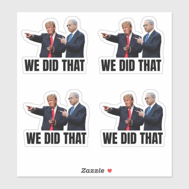 We Did That - Trump and Netanyahu Aufkleber (Blatt)