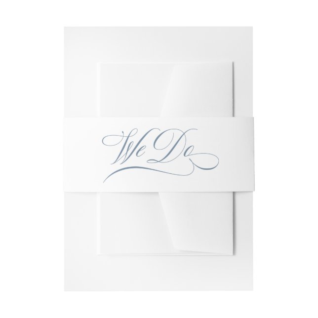 We Do | White and Dusty Blue Calligraphy Wedding Einladungsbanderole (Vorderseite Beispiel)
