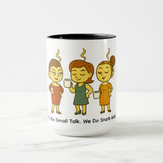 We Don’t Do Small Talk. We Do Snark And Refills. Tasse
