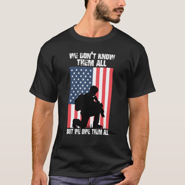 We Don't Know Them All But We Owe Them All Veteran T-Shirt (Vorderseite)