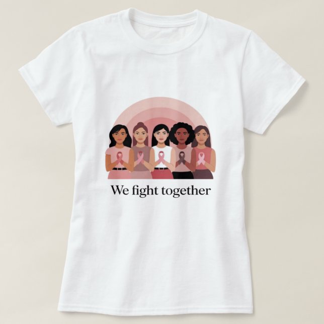 We Fight Together Breast Cancer Awareness Design T-Shirt (Design vorne)
