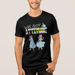We Got Attitude Tri-Blend Shirt