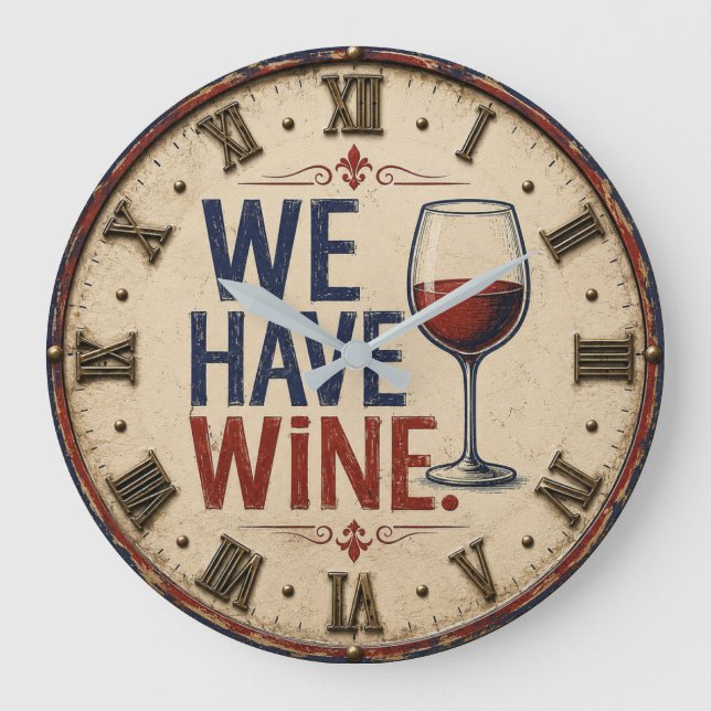 We Have Wine Rustic Wine Lover Kitchen Decor  Große Wanduhr (Vorderseite)