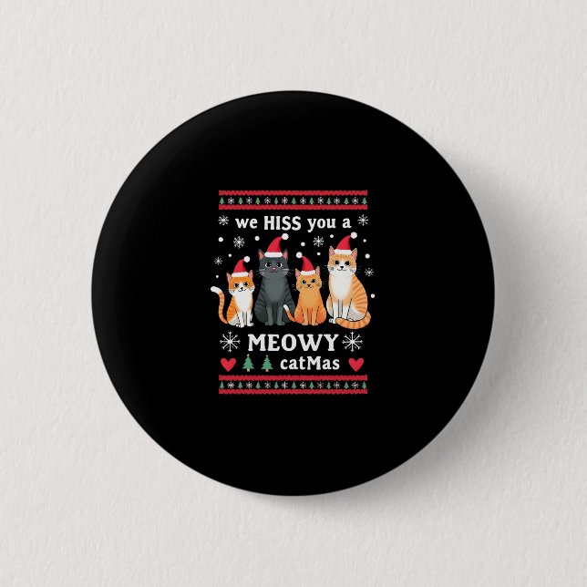 We Hiss You A Meowy Catmas Funny Cat Christmas Ugl Button (Vorderseite)