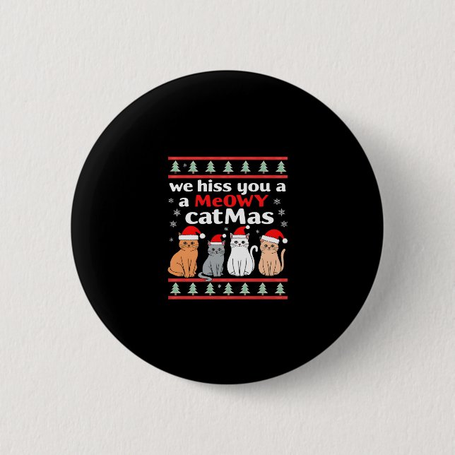 We Hiss You A Meowy Catmas Funny Cat Christmas Ugl Button (Vorderseite)
