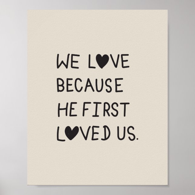 We Love Because He First Loved Us Typography Poster (Vorne)