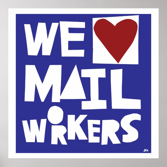 We Love Mail Workers Poster (Vorne)