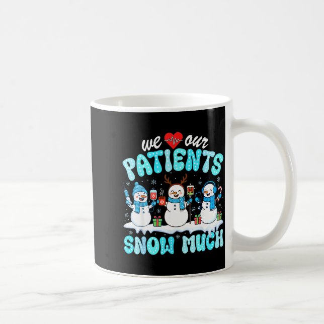 We Love Our Patients Snow Much Funny Snowman Chris Kaffeetasse (Rechts)