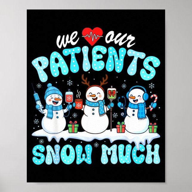 We Love Our Patients Snow Much Funny Snowman Chris Poster (Vorne)