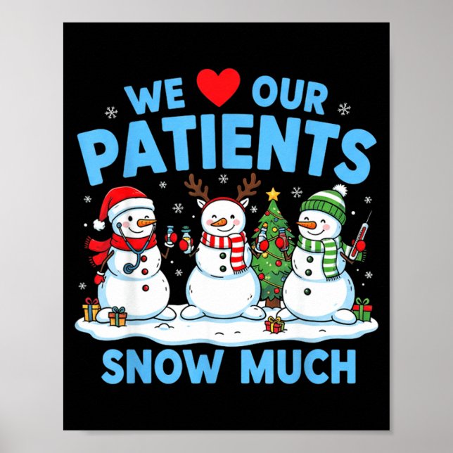 We Love Our Patients Snow Much Funny Snowman Chris Poster (Vorne)