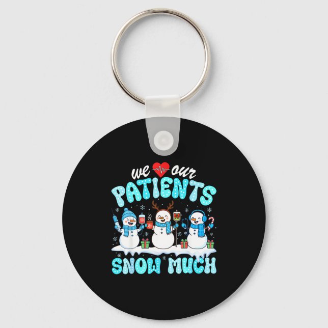 We Love Our Patients Snow Much Funny Snowman Chris Schlüsselanhänger (Vorderseite)