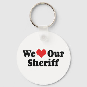 We Love Our Sheriff Keychain Schlüsselanhänger