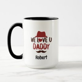 We love u daddy funny design tasse