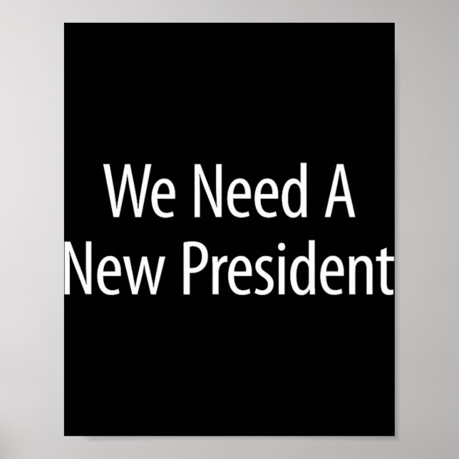 We Need A New President -  Poster (Vorne)