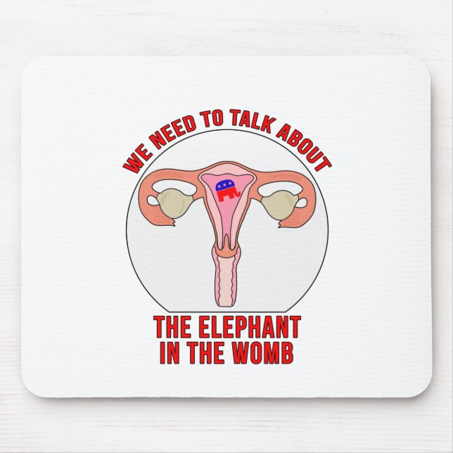 We Need to Talk About The Elephant In The Womb Mousepad (Vorne)