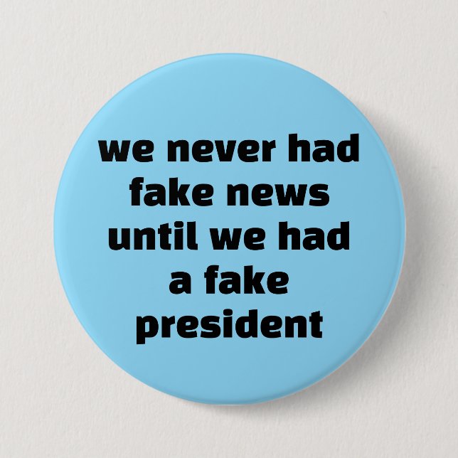 we never had fake news... button (Vorderseite)