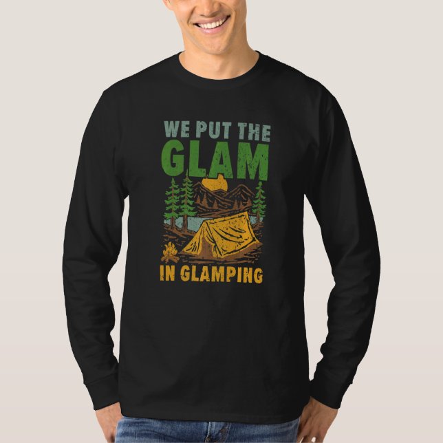 We Put The Glam In Glamping Camper Nature  Camp  1 T-Shirt (Vorderseite)