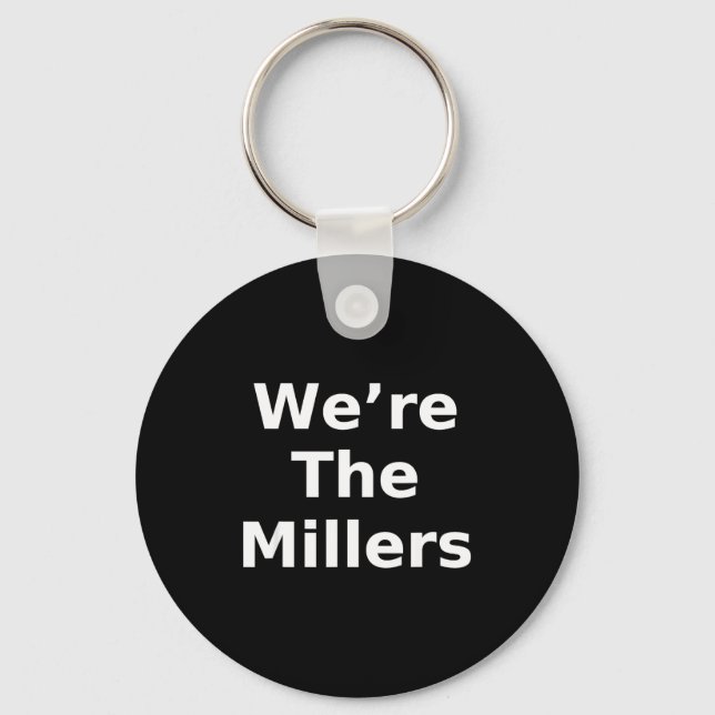 We’re The Millers – Family Pride Gift Tee  Schlüsselanhänger (Vorderseite)