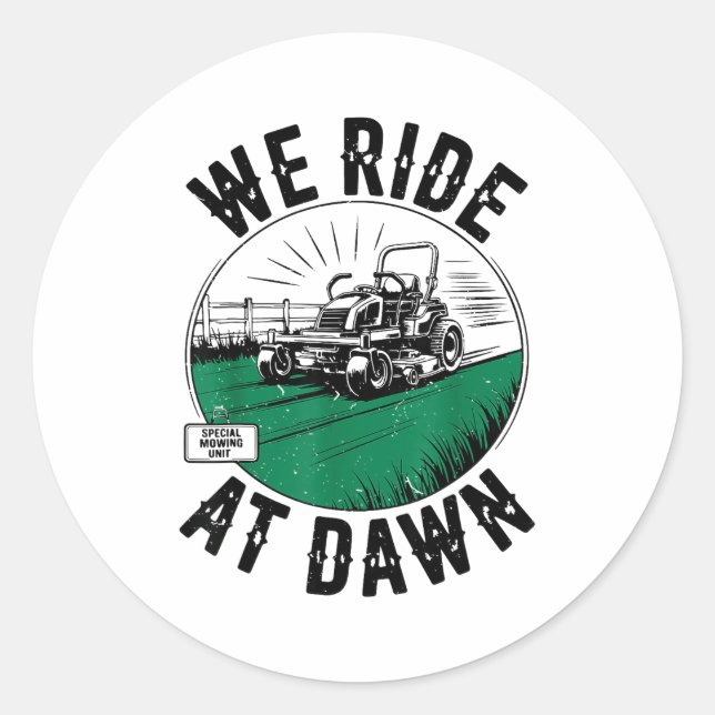 We Ride At Dawn Lawn Mower Zero-turn Funny Dad Mow Runder Aufkleber (Vorderseite)
