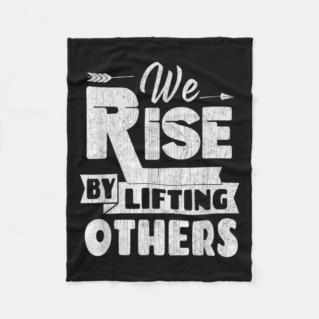 We Rise By Lifting Others Insrational &amp; Motiva Fleecedecke (Vorderseite)