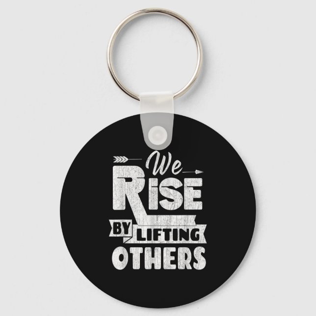 We Rise By Lifting Others Insrational &amp; Motiva Schlüsselanhänger (Vorderseite)