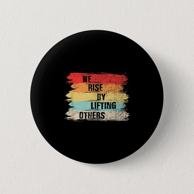 We Rise By Lifting Others Motivational Quotes  Button (Vorderseite)