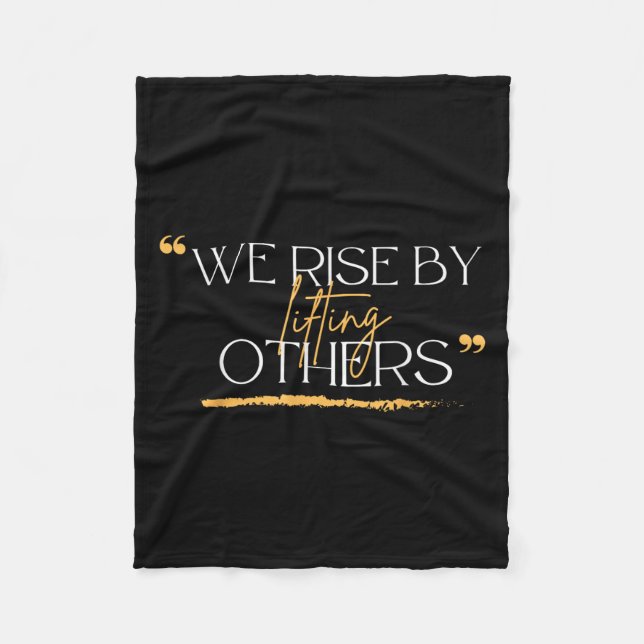 We Rise By Lifting Others Motivational Quotes  Fleecedecke (Vorderseite)