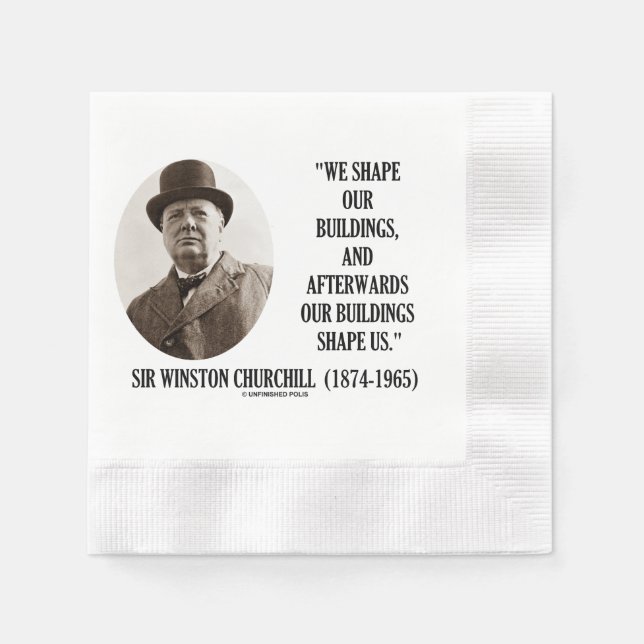 We Shape Our Buildings Winston Churchill Quote Serviette (Vorderseite)