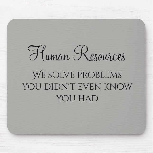 We Solve Problems You Didn't Know You Had HR Mousepad (Vorne)