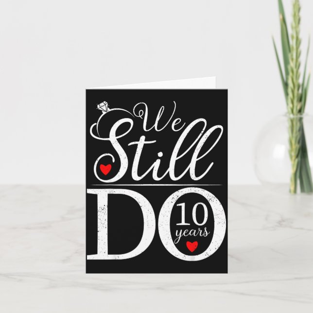 We Still Do 10 Years Couple Shirt 10th Wedding Ann Karte (Vorderseite)