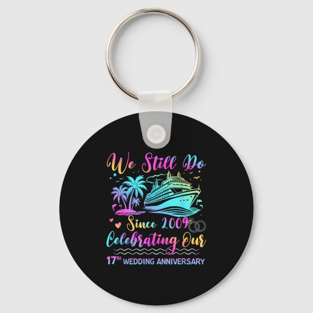 We Still Do 17th Wedding Anniversary Cruise Trip C Schlüsselanhänger (Vorderseite)