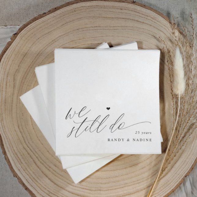 We Still Do Elegant Wedding Anniversary Serviette (Elegant modern script "we still do" wedding anniversary napkins with a simple heart script design)