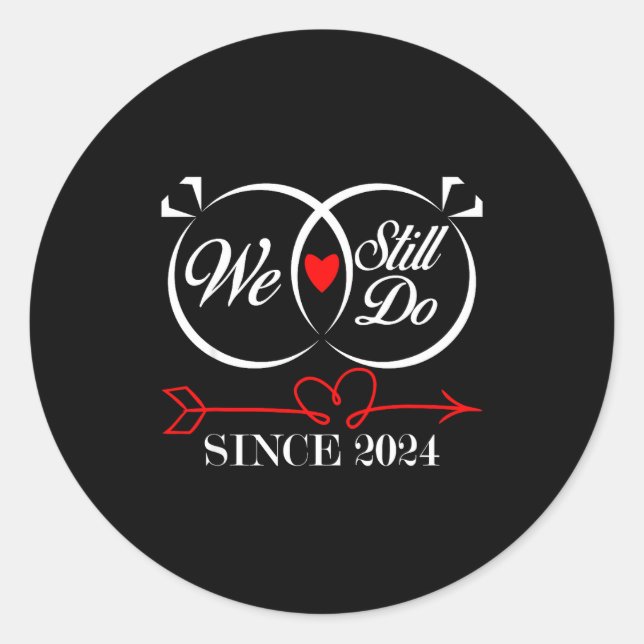 We Still Do Since 2024 Funny Couple Idea Wedding A Runder Aufkleber (Vorderseite)