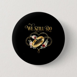 We Still Do Timeless Couple Idea 15th Wedding Anni Button