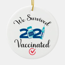We Survived 2021 Vaccated funny quarantine Keramik Ornament